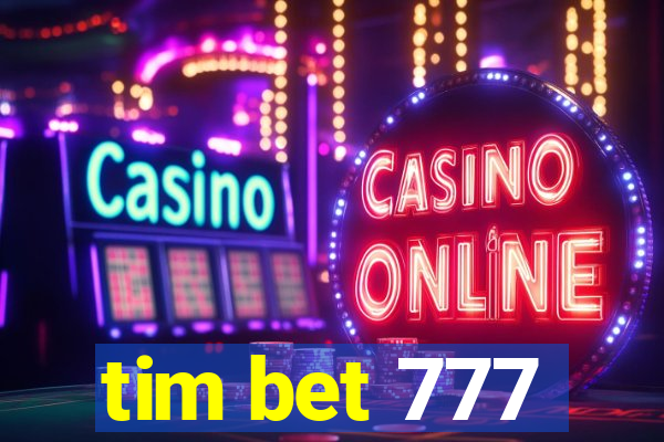 tim bet 777