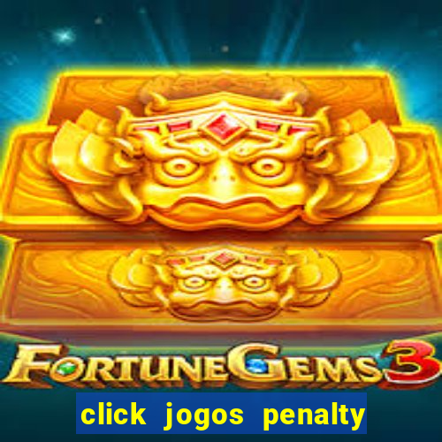 click jogos penalty fever brasil