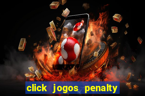 click jogos penalty fever brasil