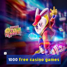 1000 free casino games