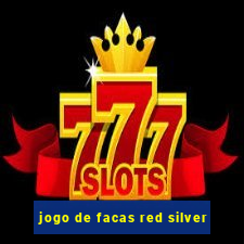 jogo de facas red silver