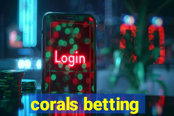 corals betting