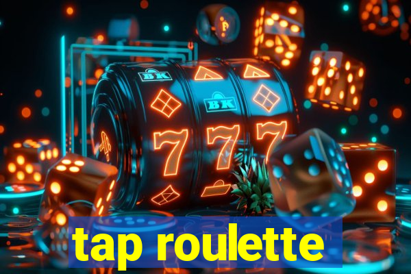 tap roulette