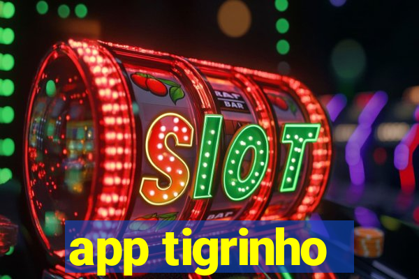 app tigrinho