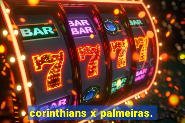 corinthians x palmeiras.