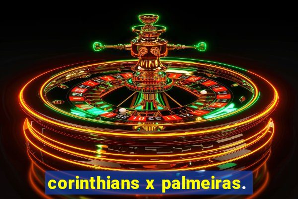 corinthians x palmeiras.