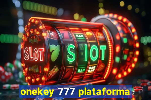 onekey 777 plataforma