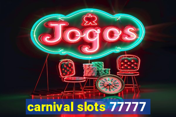 carnival slots 77777