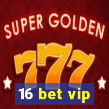 16 bet vip