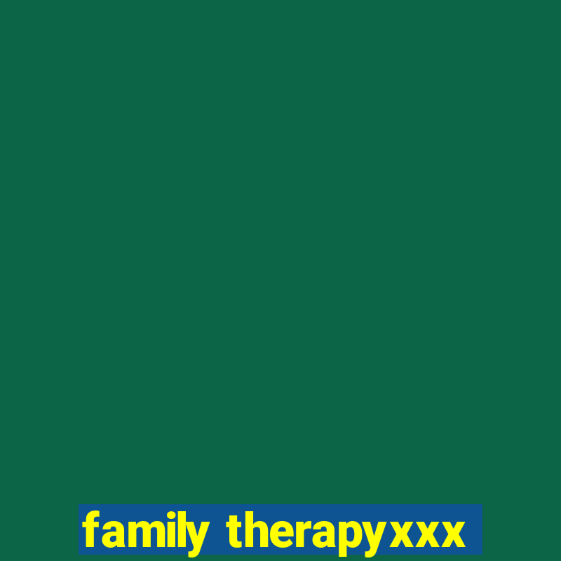 family therapyxxx