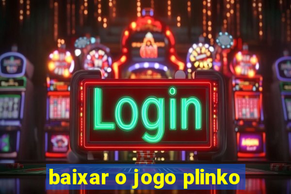 baixar o jogo plinko