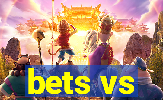 bets vs