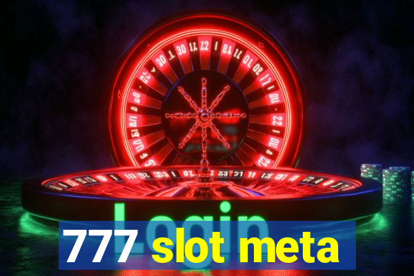 777 slot meta