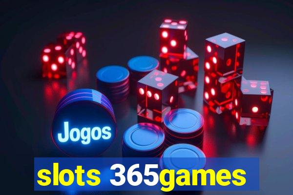 slots 365games