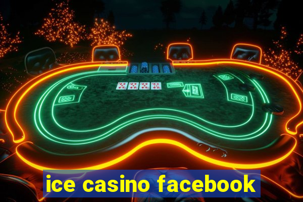 ice casino facebook