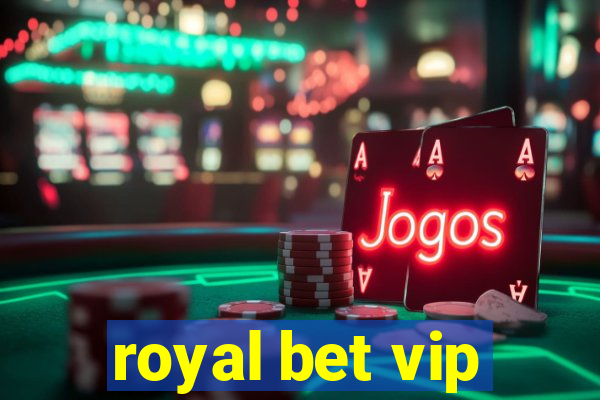 royal bet vip