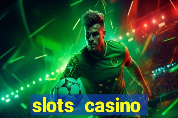 slots casino dinheiro real