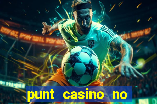 punt casino no deposit bonus codes 2022