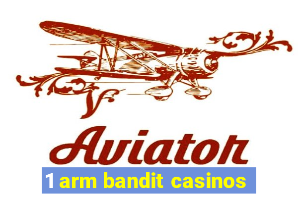 1 arm bandit casinos