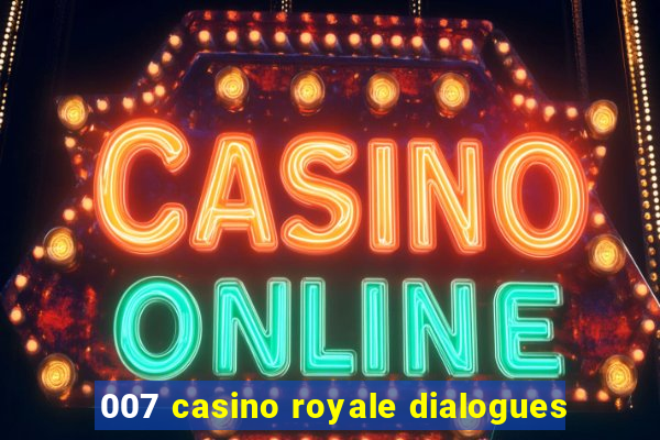 007 casino royale dialogues