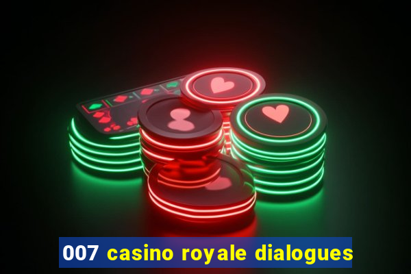 007 casino royale dialogues