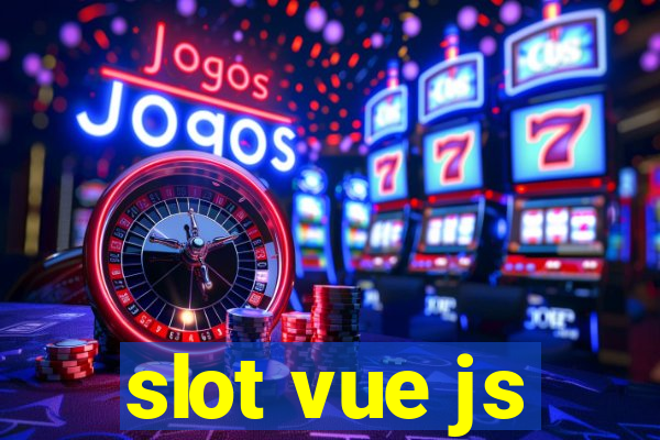 slot vue js