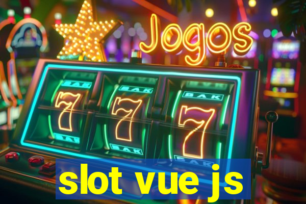 slot vue js