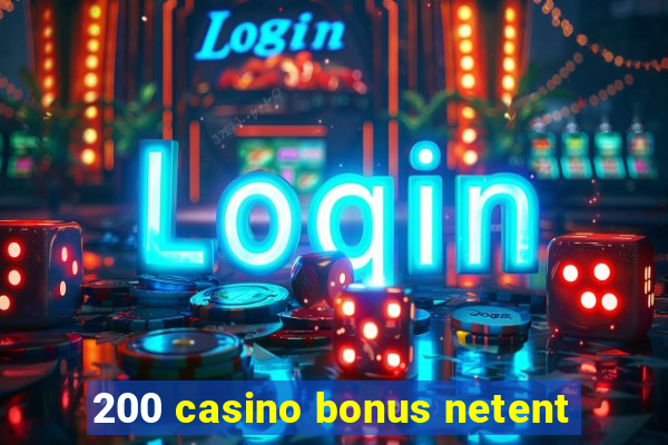 200 casino bonus netent