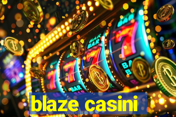 blaze casini