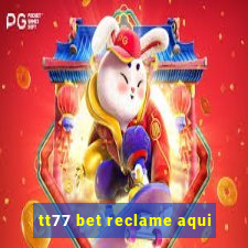 tt77 bet reclame aqui