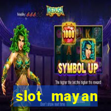 slot  mayan