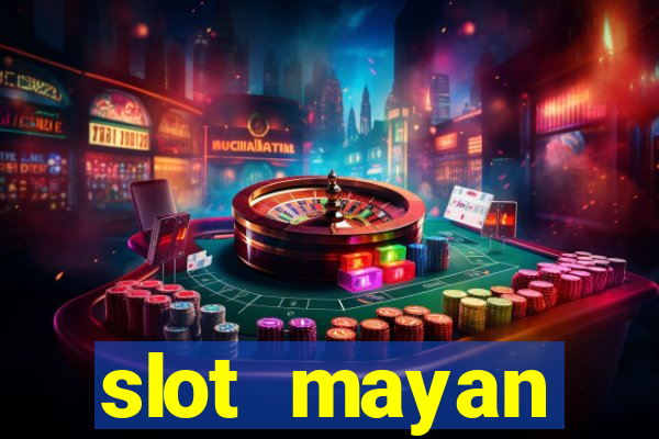 slot  mayan