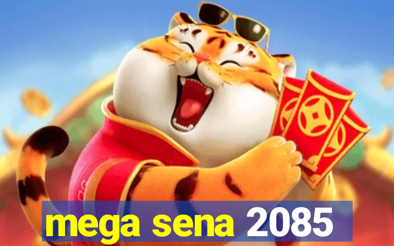 mega sena 2085