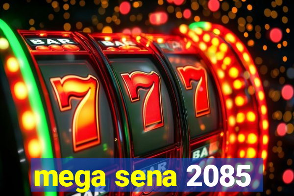 mega sena 2085