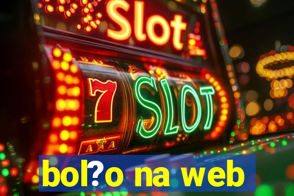 bol?o na web