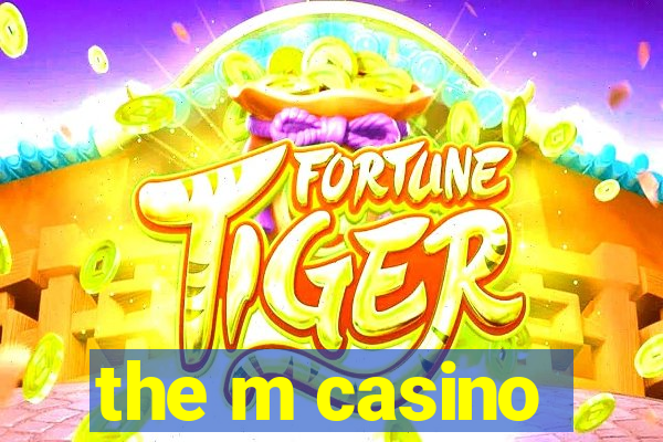 the m casino