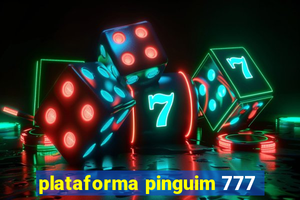 plataforma pinguim 777