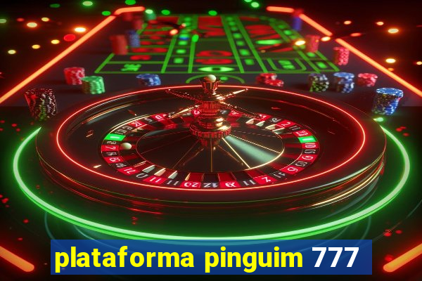 plataforma pinguim 777