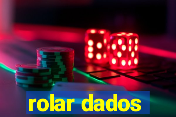 rolar dados