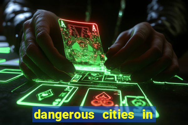 dangerous cities in the us