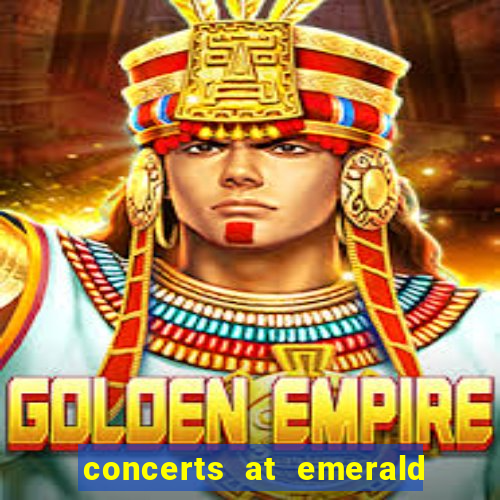 concerts at emerald queen casino