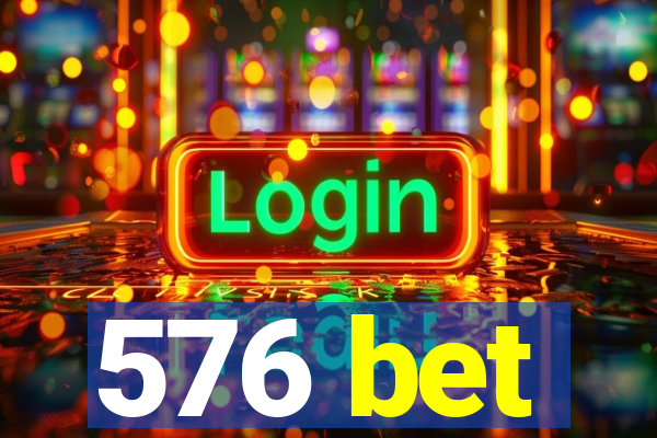 576 bet