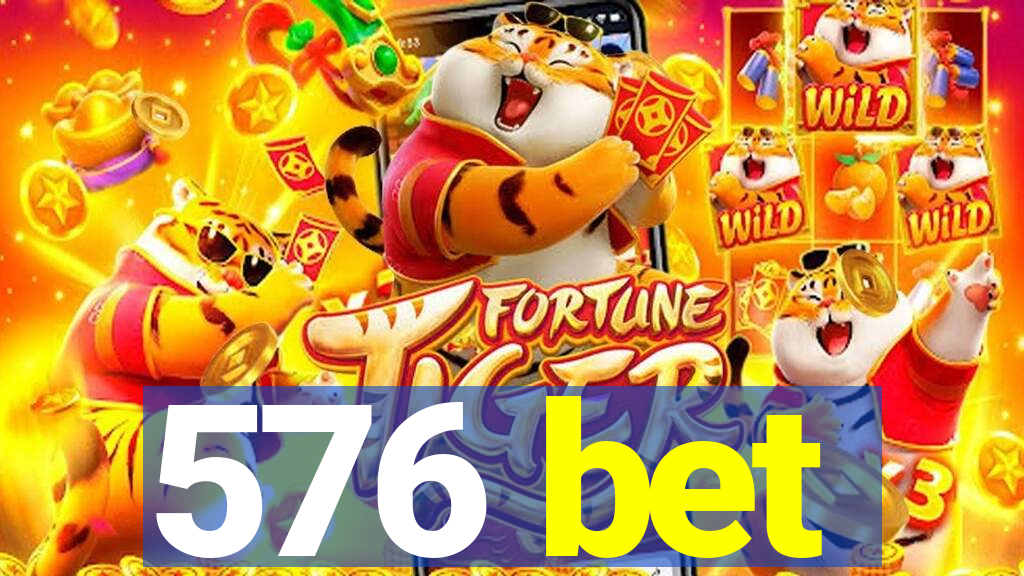 576 bet