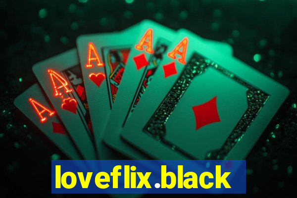 loveflix.black