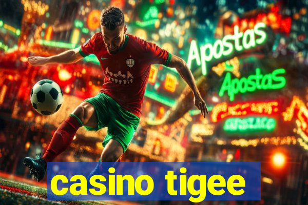 casino tigee