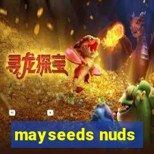 mayseeds nuds