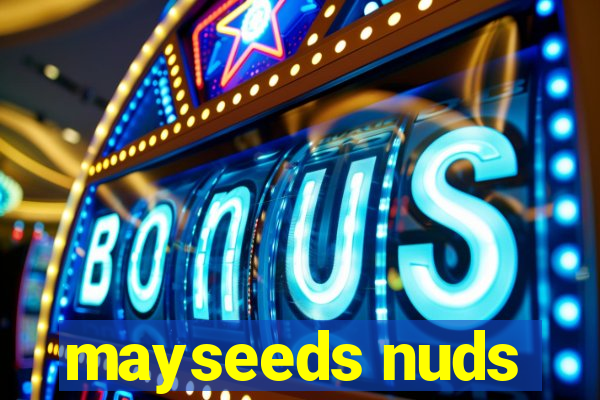 mayseeds nuds