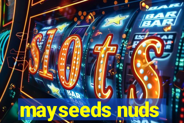 mayseeds nuds