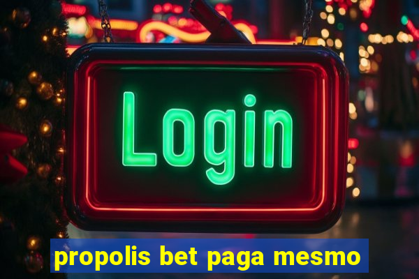 propolis bet paga mesmo