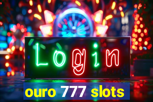 ouro 777 slots